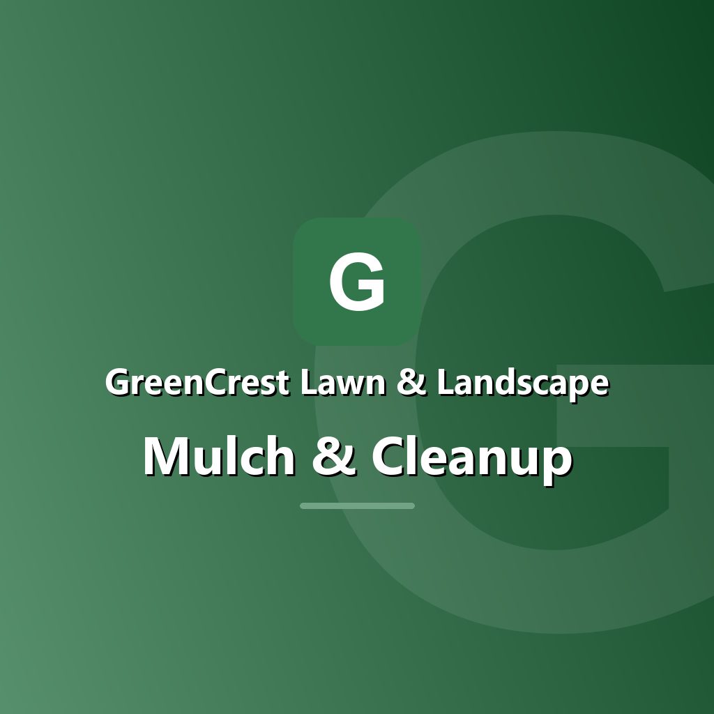 Seasonal mulch and cleanup work